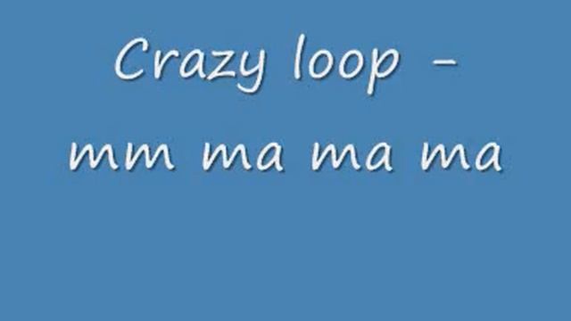 crazy loop mm ma ma) lyrics смотреть онлайн