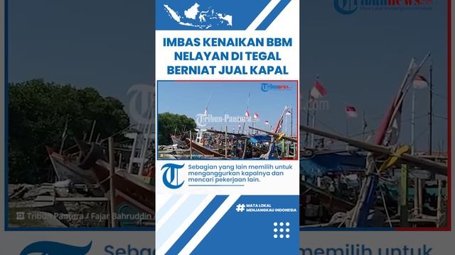 Nelayan Pesisir Kota Tegal Mulai Putus Asa, Imbas Kenaikan Harga BBM, Berniat Jual Kapal смотреть онлайн