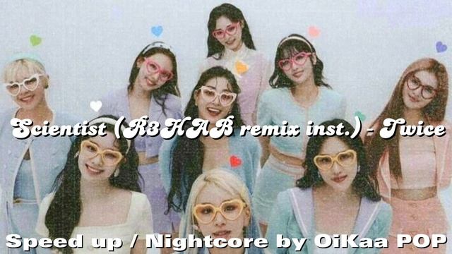 Scientist (R3HAB remix inst.) - Twice | Speed up / Nightcore смотреть онлайн