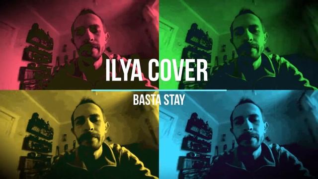 БАСТА - STAY (cover by ILYA 2019) смотреть онлайн
