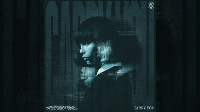 Martin Garrix & Third Party ft. Oaks & Declan J Donovan - Carry You (Extended Mix) смотреть онлайн