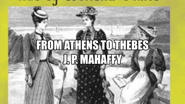 1891 Collection 09 From Athens to Thebes by J P Mahaffy смотреть онлайн