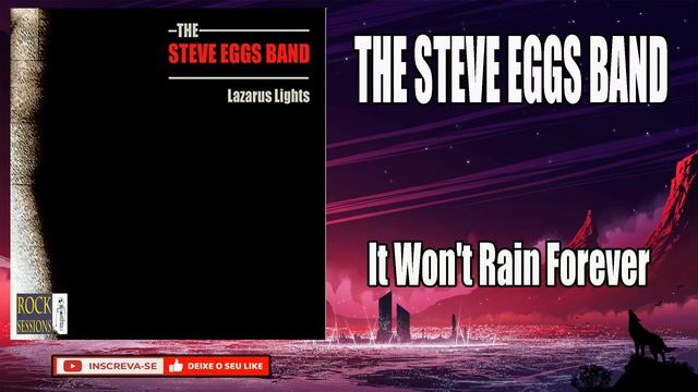 THE STEVE EGGS BAND - IT WON'T RAIN FOREVER (HQ) смотреть онлайн