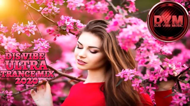 Djs Vibe - Ultra Trance Mix 2020 смотреть онлайн