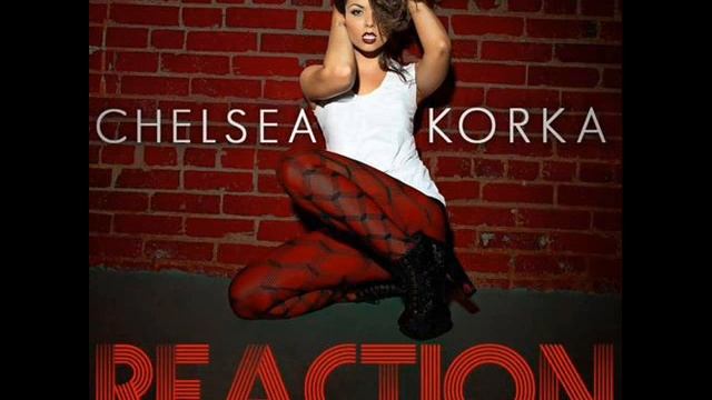 Chelsea Korka- Reaction (Produced By Mark Rosas) смотреть онлайн