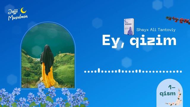 Ey, Qizim  (Shayx Ali Tantoviy) - 1-qism - Audiokitob