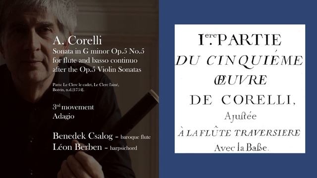 A. Corelli Sonata Op.5 No.5 3rd mvt. Benedek Csalog – baroque flute Léon Berben – harpsichor смотреть онлайн