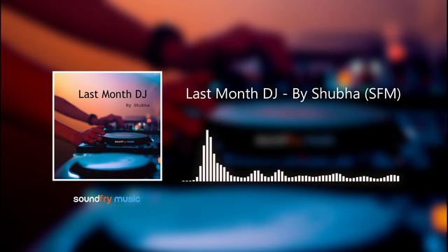 Last Month DJ - By Shubha (SFM) смотреть онлайн