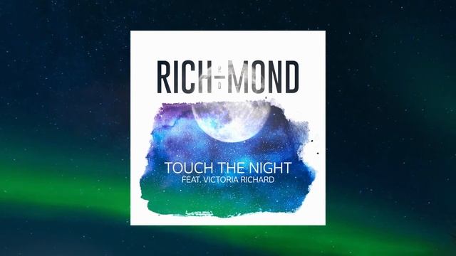 RICH-MOND - Touch The Night (Official Audio) ft. Victoria Richard смотреть онлайн