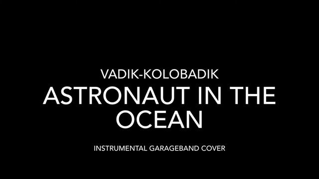 Masked Wolf - Astronaut In The Ocean (Instrumental GarageBand Cover) смотреть онлайн