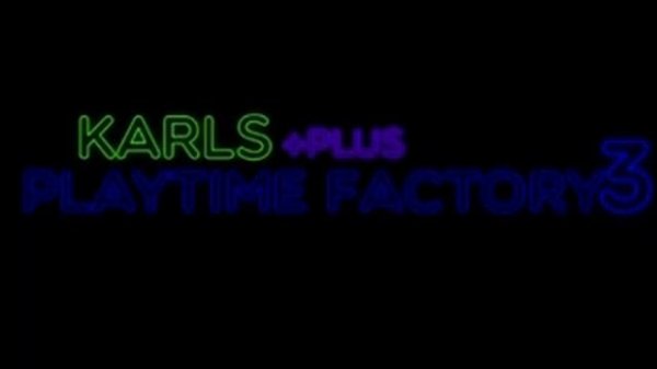 “He right on time” -Topic Music Karl’s Playtime Factory 3