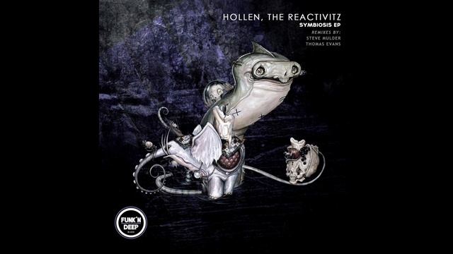 The Reactivitz, Hollen - Symbiosis (Thomas Evans Remix) [Funk'n Deep Black] смотреть онлайн