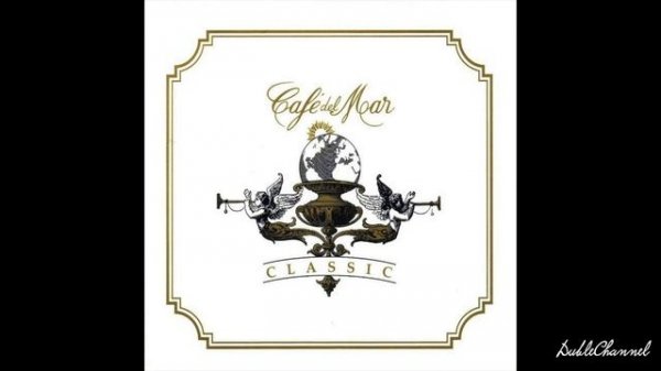 CHILLOUT || Café del Mar 2002 - Classic