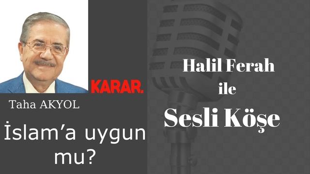 Taha Akyol: 'İslam’a uygun mu?' 29/07/22 Halil Ferah ile Sesli Köşe смотреть онлайн