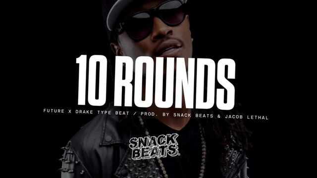 Future x Drake Type Beat 2017 - 10 Rounds | Snack Beats x Jacob Lethal смотреть онлайн