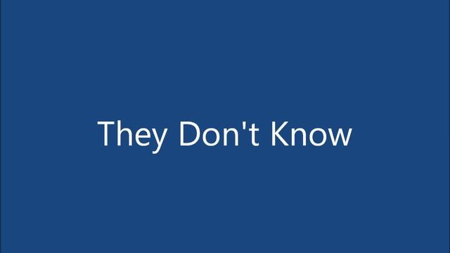 They Don't Know смотреть онлайн