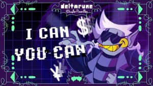 [DELTARUNE: Chapter Rewritten] - I CAN YOU CAN