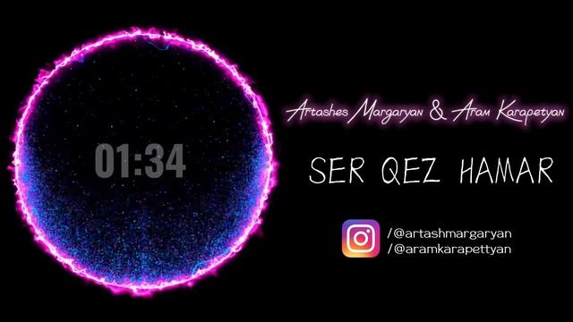 SER QEZ HAMAR // Artashes Margaryan & Aram Karapetyan // NEW 2023 смотреть онлайн