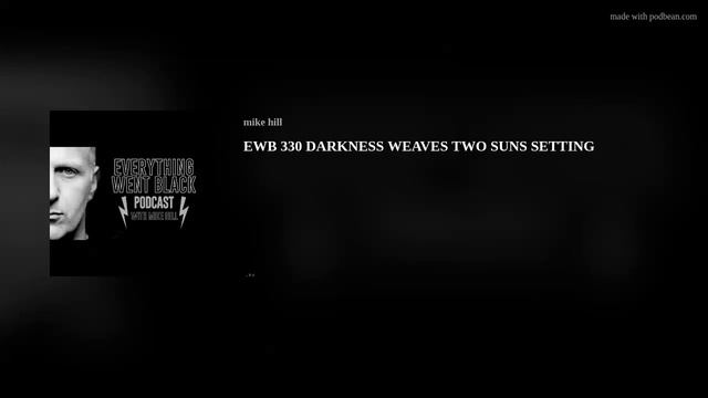 EWB 330 DARKNESS WEAVES TWO SUNS SETTING смотреть онлайн