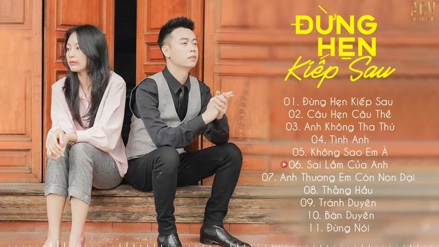 Đình Dũng 2021 - Đừng Hẹn Kiếp Sau, Câu Hẹn Câu Thề, Tình Anh - Nhạc Trẻ Hay Nhất Của Đình Dũng смотреть онлайн