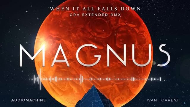 Audiomachine - When It All Falls Down [GRV Extended RMX]