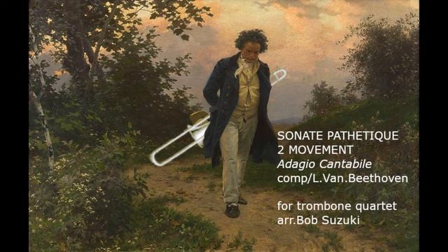 SONATE PATHETIQUE 2 MOVEMENT ADAGIO CANTABILE for trombone quartet смотреть онлайн