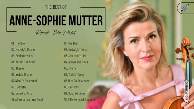 Anne-Sophie Mutter Greatest Hits Collection - Best Violin Music By Anne - Sophie Mutter