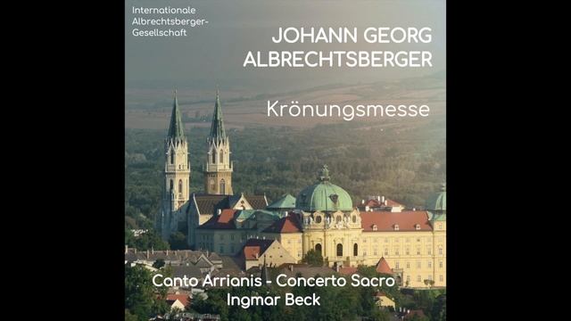 Albrechtsberger: Krönungsmesse - 2. Gloria / Ingmar Beck / Canto Arrianis / Concerto Sacro смотреть онлайн