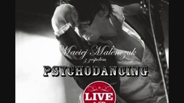 Maciej Maleńczuk z zespolem Psychodancing Live - Dawna dziewczyno смотреть онлайн
