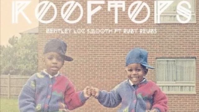 Rooftops - Bentley Loc Smooth ft RUBy REUBs смотреть онлайн