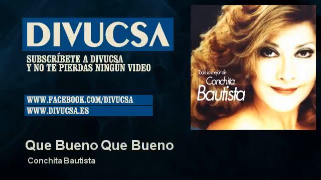 Conchita Bautista - Que Bueno Que Bueno смотреть онлайн
