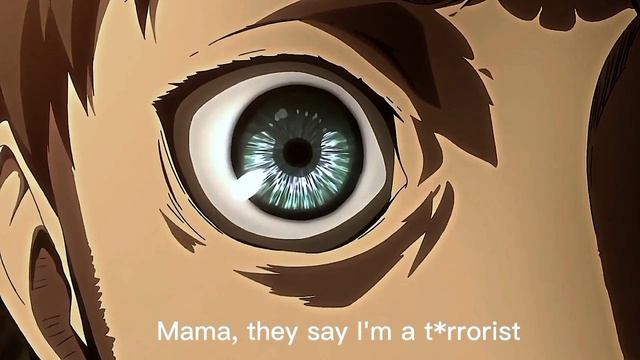 Mama, they say l'm a t*rrorist... #Эрен #атакатитанов смотреть онлайн