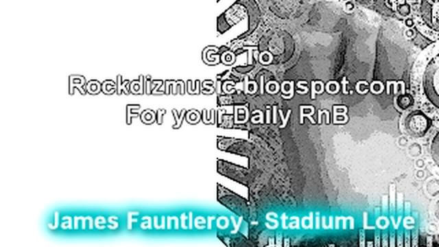 James Fauntleroy - Stadium Love (Prod by MdL) (2009) NEW* смотреть онлайн