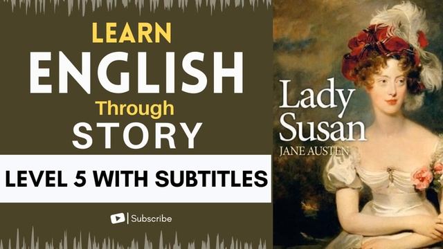 Learn English Through Story Level 5🔥| LADY SUSAN| English Listening Practice #gradedreader