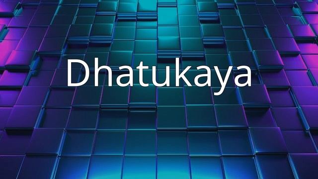 Dhatukaya смотреть онлайн