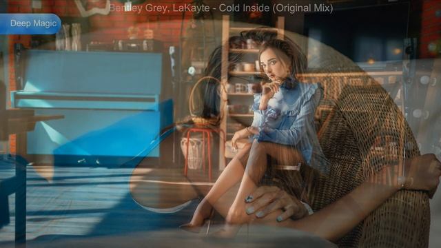 Bentley Grey, LaKayte - Cold Inside (Original Mix) смотреть онлайн