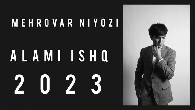 Мехровар Ниёзи-"Алами ишк" Mehrovar Niyozi-"Alami ishq" 2023 смотреть онлайн