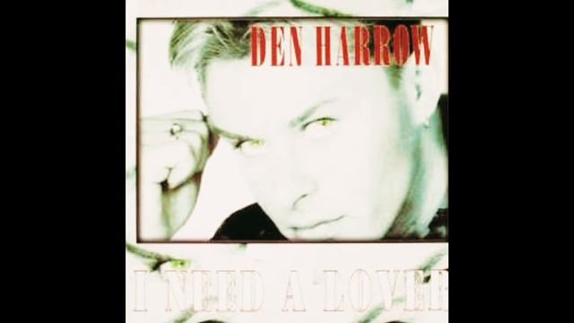 Den Harrow · I NEED A LOVER смотреть онлайн