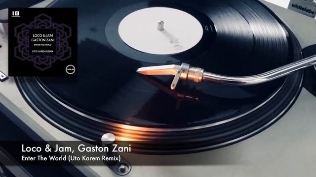 Loco & Jam, Gaston Zani - Enter The World (Uto Karem Remix) смотреть онлайн
