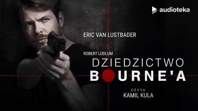 Eric van Lustbader "Dziedzictwo Bourne'a" | audiobook смотреть онлайн