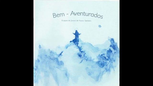 CD Bem-Aventurados | 03 Aleluia, Glória A Deus смотреть онлайн