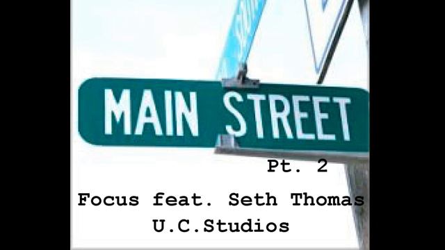 Focus feat Seth Thomas "Mainstreet Pt 2" смотреть онлайн