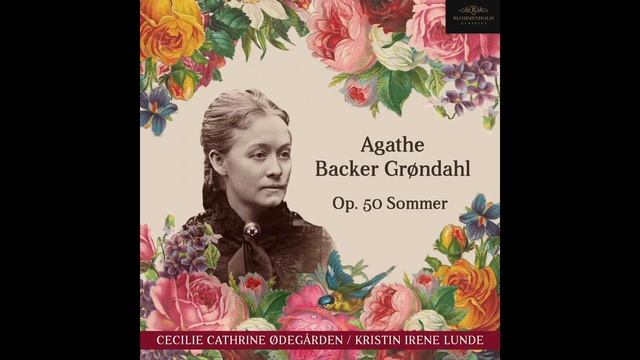 AGATHE BACKER GRØNDAHL - op. 50 смотреть онлайн