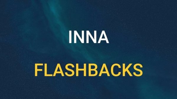 🎧 INNA - FLASHBACKS (SLOWED & REVERB)