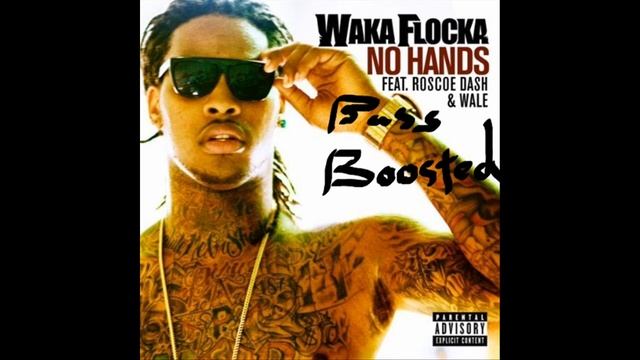 Waka Flocka Flame - No Hands Ft. Wale & Roscoe Dash (ULTIMATE BASS BOOST) HD 1080p смотреть онлайн