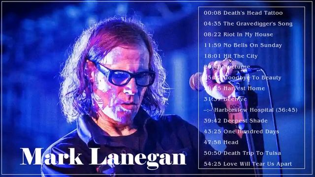 Mark Lanegan Best Songs - Mark Lanegan Greatest Hits - Mark Lanegan Full ALbum смотреть онлайн