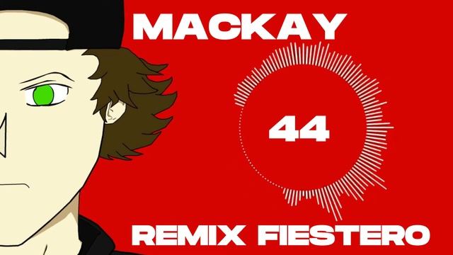 MACKAY - 44 REMIX FIESTERO(Gastonboox) смотреть онлайн