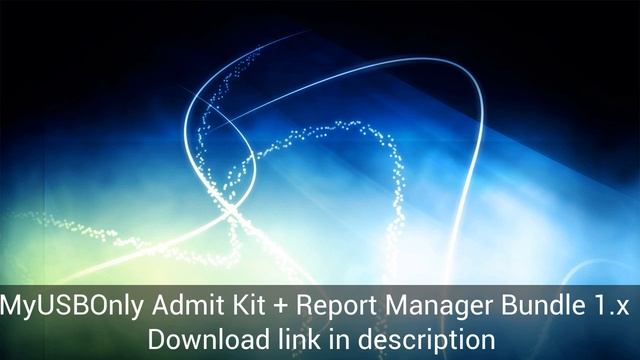 Download MyUSBOnly Admit Kit + Report Manager Bundle 1.x смотреть онлайн