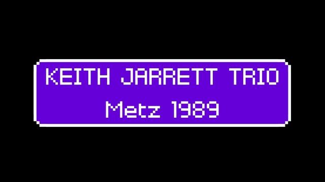 Keith Jarrett Trio | Metz, France - 1989.10.25 | [audio only] смотреть онлайн