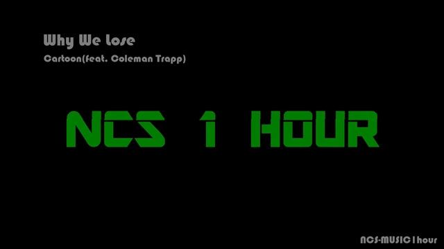 Cartoon - Why We Lose (feat. Coleman Trapp) [NCS Release] -【1 HOUR】-【NO ADS】 смотреть онлайн